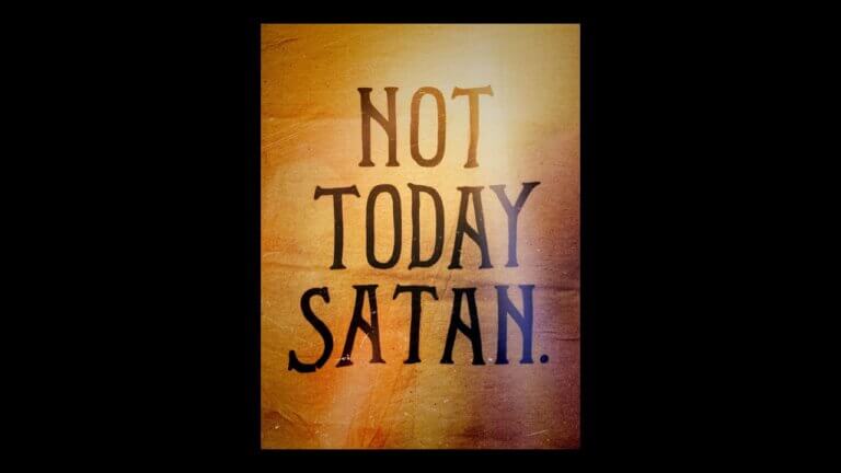 Satan Has No Power Over You – 4/17